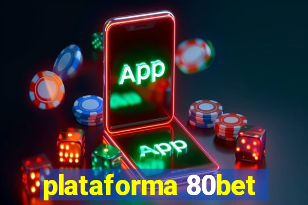 plataforma 80bet